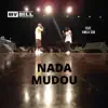 Nada Mudou (feat. Kmilla CDD) - Single album lyrics, reviews, download