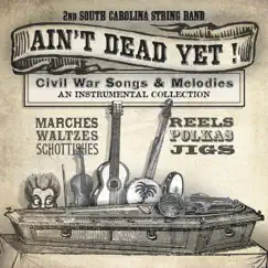 Ain't Dead Yet! by 2nd South Carolina String Band album reviews, ratings, credits
