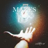 7 Mazes - Light It Up