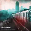 Grounded (feat. Pearl Gates & Masta Ace) - Single album lyrics, reviews, download
