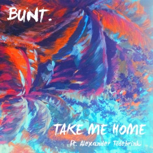 BUNT. - Take Me Home (feat. Alexander Tidebrink) - 排舞 編舞者