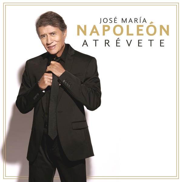 José María Napoleón Atrévete Single [iTunes Plus AAC M4A] (2017) iTumusica Plus