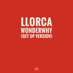 Wonder Why (feat. Sapele) [Get Up Version] - Single - Llorca