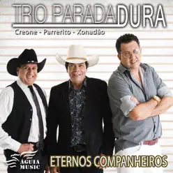 Eternos Companheiros - Trio Parada Dura