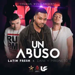 Un Abuso - Single - Latin Fresh Un Abuso - Single - Latin Fresh