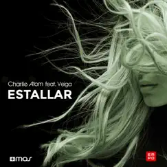 Estallar (feat. Veiga) - Single by Charlie Atom album reviews, ratings, credits