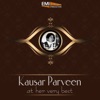 Kausar Parveen at Her Very Best