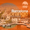Barcelona Orange (Urban Music for Urban People) [Compiled by Marga Sol]