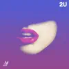 2U (feat. Adam Christopher) - Single album lyrics, reviews, download