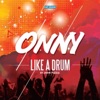 Onny - Like a Drum