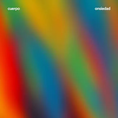 Ansiedad - Single - C.u.e.r.p.o.