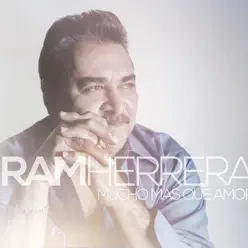 Mucho Mas Que Amor - Ram Herrera Mucho Mas Que Amor - Ram Herrera