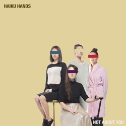 Haiku Hands - Not About You