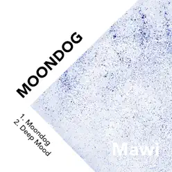 Moondog - Single - Mawi Moondog - Single - Mawi