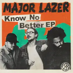 Know No Better - EP - Major Lazer