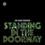 Hiss Golden Messenger - Standing in the Doorway