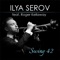 Swing 42 (feat. Roger Kellaway) - Ilya Serov lyrics