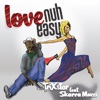 Love Nuh Easy (feat. Skarra Mucci) - Single