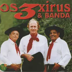 Os 3 Xirús e Banda - Os 3 Xirus