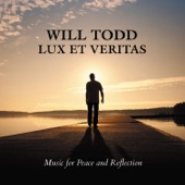 Will Todd: Lux Et Veritas - Music for Peace and Reflection artwork