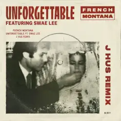 Unforgettable (feat. Swae Lee) [J Hus & Jae5 Remix] - Single - French Montana