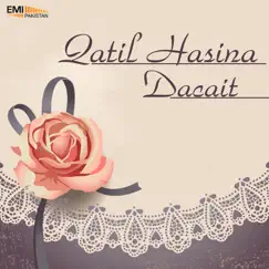 Qatil Hasina / Dacait by Wajahat Atre & Tafo Brothers album reviews, ratings, credits