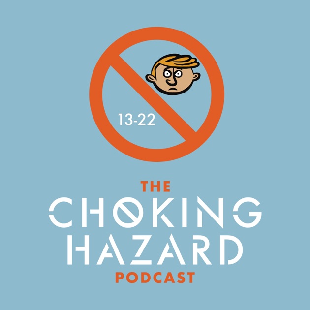 The Choking Hazard Podcast by The Choking Hazard Podcast on Apple Podcasts