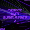 Trance With Sunglasses, Vol. 2