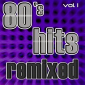 80's Hits Remixed, Vol. 1 (Best of Dance, House, Electro & Techno Club Remixes) artwork