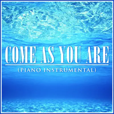 Come As You Are (Piano Rendition) - Single - The Blue Notes