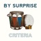 Criteria - By Surprise lyrics