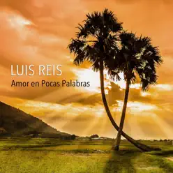 Amor en Pocas Palabras - Luís Reis