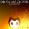 Draw Me Closer - MandoPony lyrics