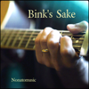 Bink's Sake - Nonatomusic