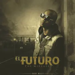 El Futuro: The Mixtape - Baby Wally