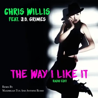 The Way I Like It (Maximilian Tux & Antoine Russo Radio Edit) [feat. J.B. Grimes] - Single - Chris Willis
