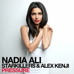 Pressure (Remixes) - Single - Nadia Ali Pressure (Remixes) - Single - Nadia Ali