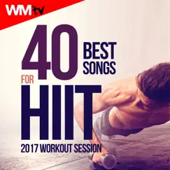 40 Best Songs For High Intensity Interval Training 2017 Workout Session (Unmixed Compilation for Fitness & HIIT Workout) by Various Artists album reviews, ratings, credits