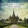 Your Body Is a Temple: Spiritual Meditation - Deep Reflections, Inner Awakening, Hypnosis for Meeting Your Spirit, Yoga Relax, Good Energy album lyrics, reviews, download