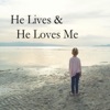 He Lives and He Loves Me - Single