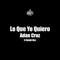 Lo Que Yo Quiero (feat. Ruddi Nizz) - Adán Cruz lyrics