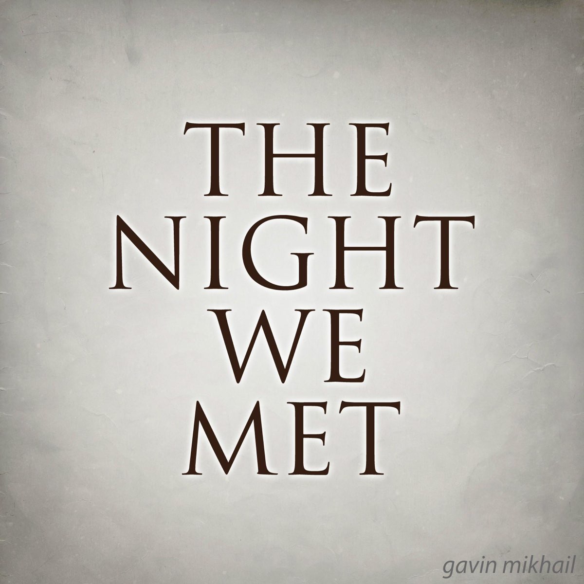 The night we met. The Night we met минус. Demons Gavin Mikhail.