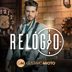 Relógio - Single - Gustavo Mioto Relógio - Single - Gustavo Mioto