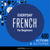 Everyday French for Beginners - 400 Actions & Activities: Beginner French #1 (Unabridged) - Innovative Language Learning, LLC