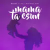 Mama Ta Esun (feat. Cali, Beastmode & RBC) - Single album lyrics, reviews, download