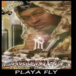 The Chronicles of Playa Fly - Playa Fly