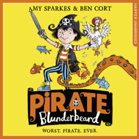 Amy Sparkes - Pirate Blunderbeard: Worst. Pirate. Ever.: Pirate Blunderbeard, Book 1 (Unabridged) artwork