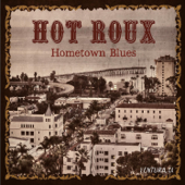 Home Town Blues - Hot Roux