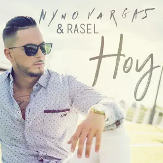 Hoy - Single by Nyno Vargas & Rasel album reviews, ratings, credits