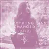 Everything Has Changed - Single album lyrics, reviews, download